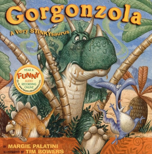 Gorgonzola A Very Stinkysaurus — Margie Palatini