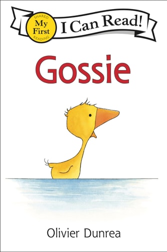 Gossie (My First I Can Read). — Olivier Dunrea
