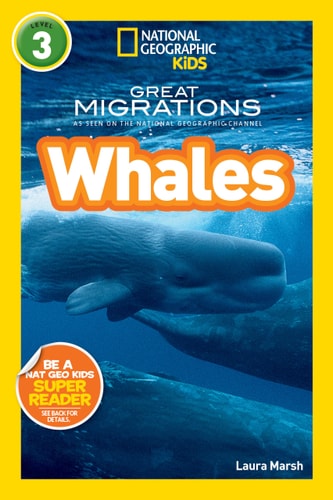 Great Migrations Whales (National Geographic Kids Readers, Level 3) As Seen on the National Geographic Channel — Laura Marsh