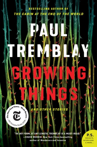Growing Things And Other Stories — Paul Tremblay