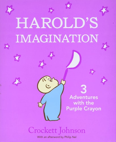 Harold’s Imagination: 3 Adventures with the Purple Crayon — Crockett Johnson