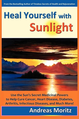 Heal Yourself with Sunlight — Andreas Moritz