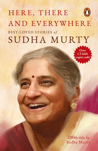 Here, There and Everywhere Best Loved Stories of Sudha Murty — Sudhā Mūrti