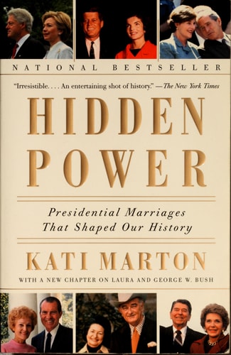 Hidden Power Presidential Marriages That Shaped Our History — Kati Marton