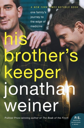 His Brother’s Keeper One Family’s Journey to the Edge of Medicine — Jonathan Weiner