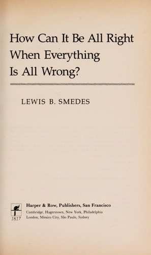 How Can it be All Right when Everything is All Wrong? — Lewis B. Smedes