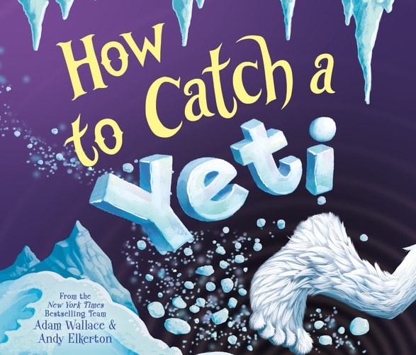 How to Catch a Yeti — Adam Wallace