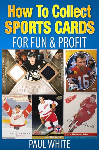How to Collect Sports Cards For Profit and Fun — Paul W. White