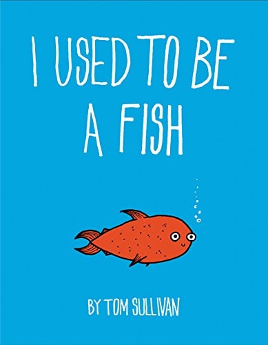I Used to Be a Fish — Tom Sullivan