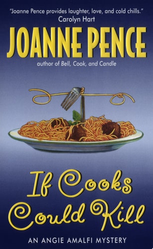 If Cooks Could Kill An Angie Amalfi Mystery — Joanne Pence