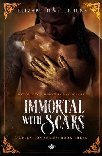 Immortal with Scars (Population Book Three) — Elizabeth Stephens