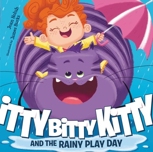 Itty Bitty Kitty and the Rainy Play Day — Joan Holub