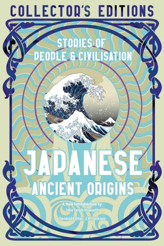 Japanese Ancient Origins Stories Of People & Civilization — J.K. Jackson