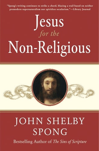 Jesus for the Non-Religious — John Shelby Spong
