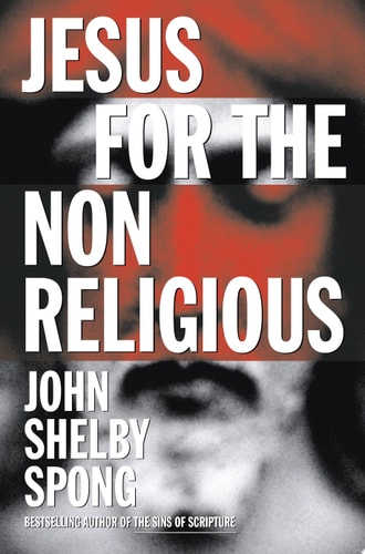 Jesus for the Non-Religious — John Shelby Spong
