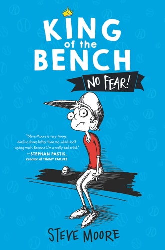 King of the Bench: No Fear! — Steve Moore