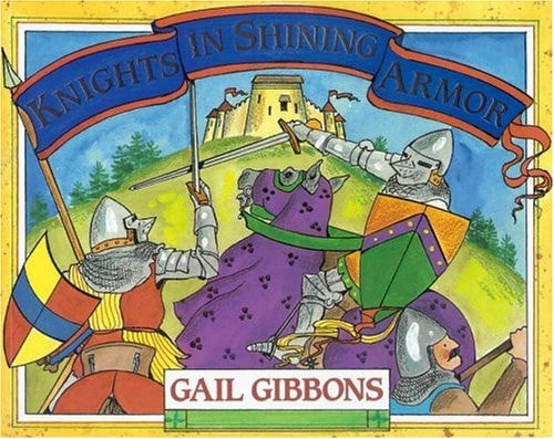 Knights in Shining Armor — Gail Gibbons