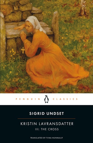Kristin Lavransdatter, III: The Cross — Sigrid Undset