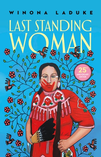 Last Standing Woman — Winona LaDuke