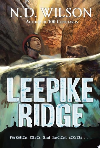 Leepike Ridge — N. D. Wilson
