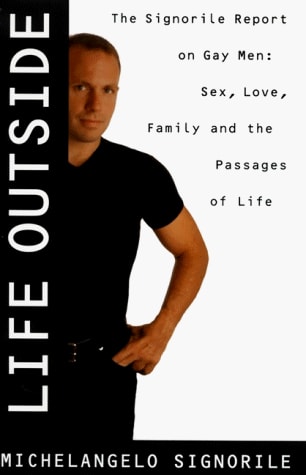 Life Outside – The Signorile Report on Gay Men: Sex, Drugs, Muscles, and the Passages of Life — Michelangelo Signorile