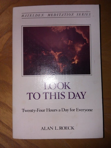 Look to this Day Twenty-four Hours a Day for Everyone — Alan L. Roeck