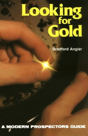 Looking for Gold a modern prospectors guide — Bradford Angier