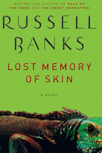 Lost Memory of Skin A Novel — Russell Banks