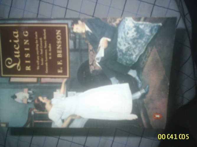 Lucia Rising Queen, Miss Mapp Including the Male Impersonator, Lucia in London — E. F. Benson