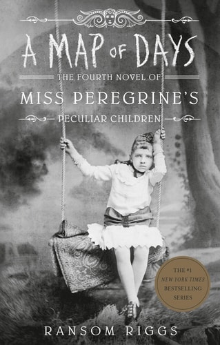 Map of Days The Fourth Novel of Miss Peregrine’s Peculiar Children A — Ransom Riggs