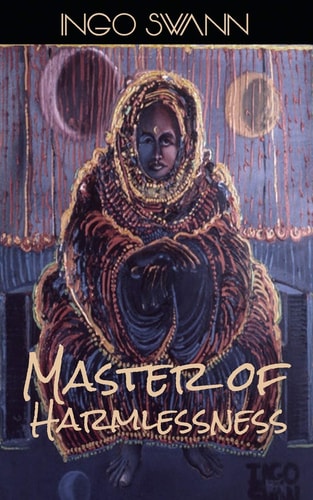 Master of Harmlessness — Ingo Swann