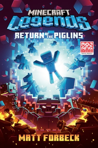Minecraft Legends: Return of the Piglins An Official Minecraft Novel — Matt Forbeck