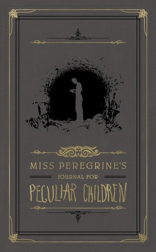 Miss Peregrine’s Journal for Peculiar Children — Ransom Riggs