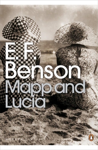 Modern Classics Mapp and Lucia — E F Benson