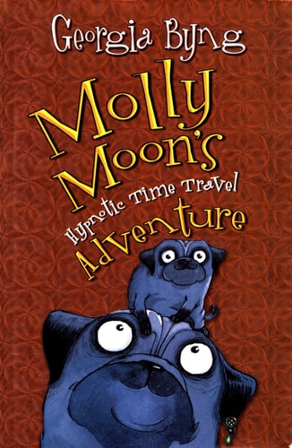 Molly Moon’s Hypnotic Time Travel Adventure — Georgia Byng