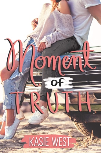 Moment of Truth — Kasie West