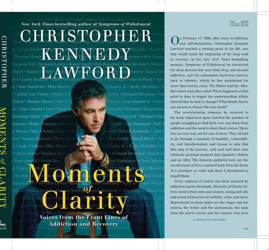 Moments of Clarity Voices from the Front Lines of Addiction and Recovery — Christopher Kennedy Lawford