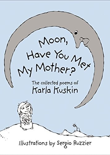 Moon, Have You Met My Mother? — Karla Kuskin