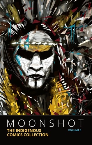 Moonshot The Indigenous Comics Collection — Hope Nicholson
