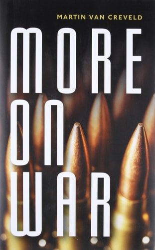 More on War — Martin Van Creveld