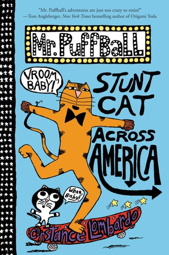 Mr. Puffball: Stunt Cat Across America — Constance Lombardo