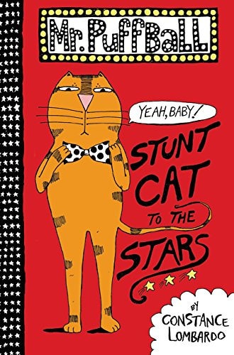 Mr. Puffball: Stunt Cat to the Stars — Constance Lombardo