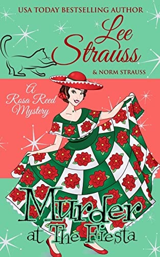Murder at the Fiesta A Cozy Historical 1920s Mystery — Lee Strauss
