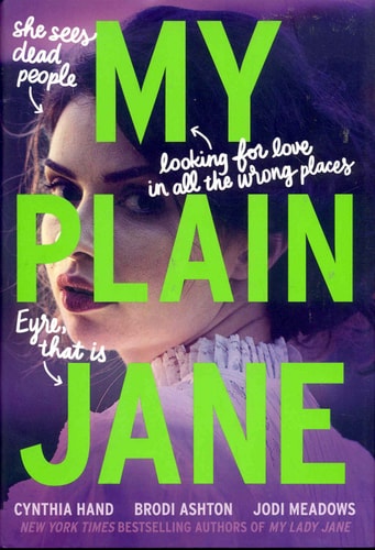 My Plain Jane — Brodi Ashton, Jodi Meadows Cynthia Hand