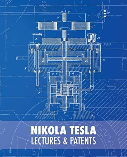 Nikola Tesla Lectures and Patents — Nikola Tesla