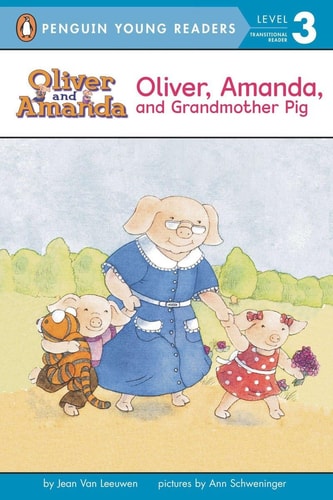 Oliver, Amanda, and Grandmother Pig (Oliver and Amanda) — Jean Van Leeuwen