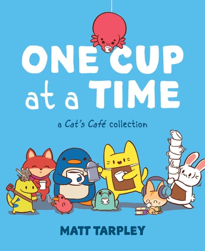 One Cup at a Time A Cat’s Café Collection — Gwen Tarpley