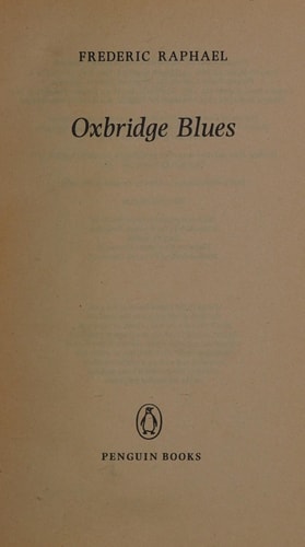 Oxbridge Blues — Frederic Raphael