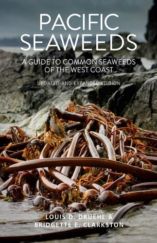 Pacific Seaweeds A Guide to Common Seaweeds of the West Coast — Louis D. Druehl