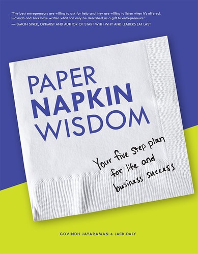 Paper Napkin Wisdom Your Five Step Plan For Life and Business Success — Govindh Jayaraman